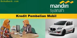 Persyaratan dan Cara Kredit Mobil Syariah Mandiri Tanpa Riba yang Islami